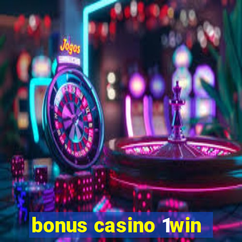 bonus casino 1win